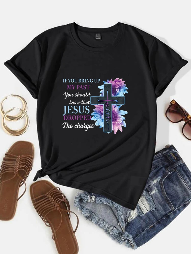 If You Bring Up My Past You Should Know That Jesus Dropped Crew Neck Casual T Shirts For Women