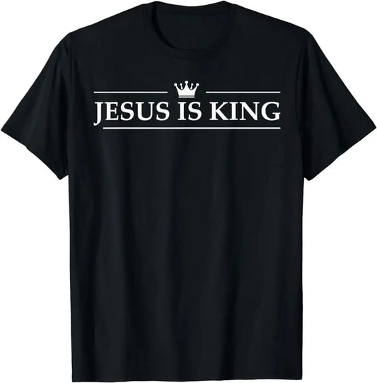 Jesus Is King T-shirt Christian Belief and Scripture Verse Unisex Style Shirts for Women Men Graphic Custom Printed T Shirts